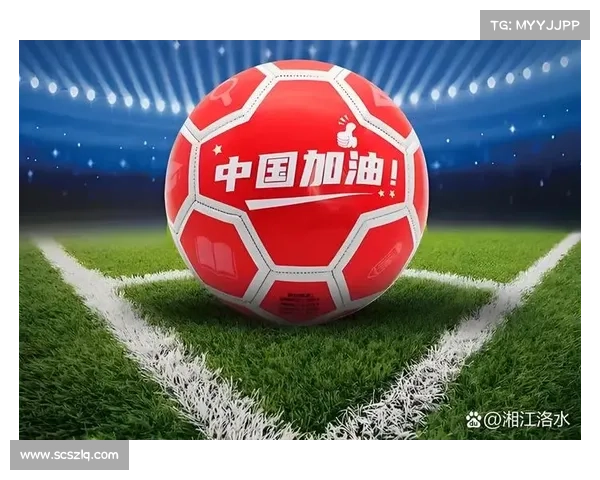 中国足球崛起的四大关键因素推动未来竞技实力全面提升
